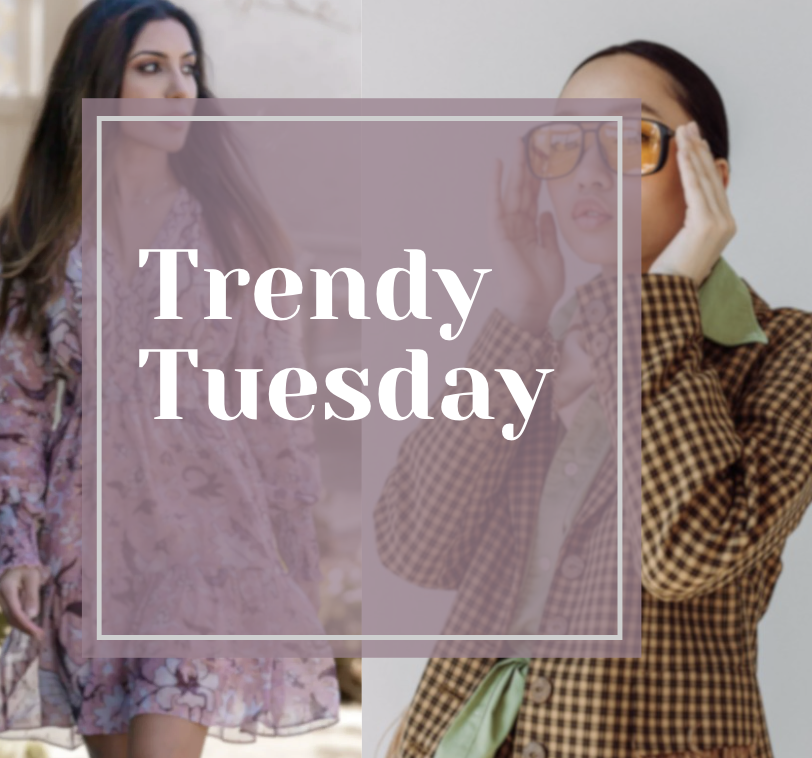 Trendy Tuesday