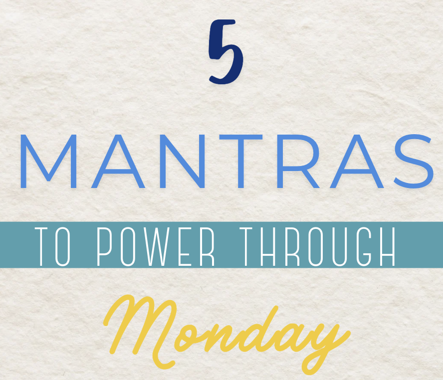 5 Inspirational Mantras to Power Through Monday